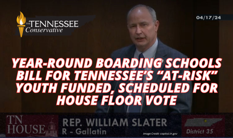 Year-Round Boarding Schools Bill For Tennessee’s “At-Risk” Youth Funded, Scheduled For House Floor Vote
