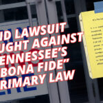 2nd Lawsuit Brought Against Tennessee’s “Bona Fide” Primary Law