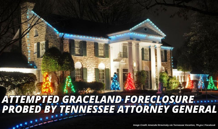 Attempted Graceland Foreclosure Probed By Tennessee Attorney General