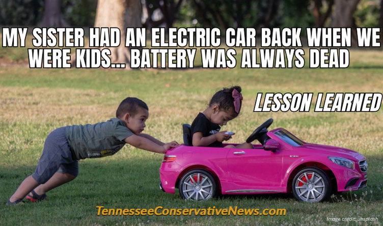 My Sister Had An Electric Car Back When We Were Kids... Battery Was Always Dead - Lesson Learned -Meme