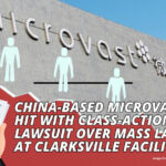 China-Based Microvast Hit With Class-Action Lawsuit Over Mass Layoffs At Clarksville Facility