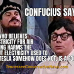 Confucius Say: The MAn Who Believes Using Electricity For Air Conditioning Harms The Planet, But Electricity Used To Charge A Tesla Somehow Does Not, Is A Fool For Life. - Saturday Night Live Fortune Cookie Meme