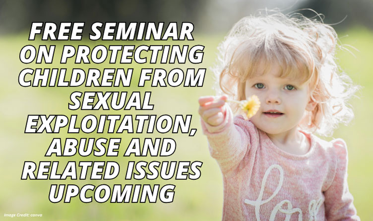 Free Seminar On Protecting Children From Sexual Exploitation, Abuse And Related Issues Upcoming