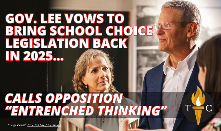 Gov. Lee Vows to Bring School Choice Legislation Back In 2025, Calls Opposition “Entrenched Thinking”