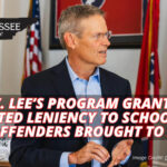 Gov. Lee’s Program Granting Expedited Leniency To School-Zone Drug Offenders Brought To An End