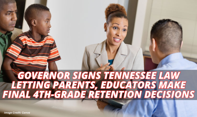 Governor Signs Tennessee Law Letting Parents, Educators Make Final 4th-Grade Retention Decisions