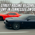 Illegal Street Racing Becomes Class E Felony In Tennessee On July 1
