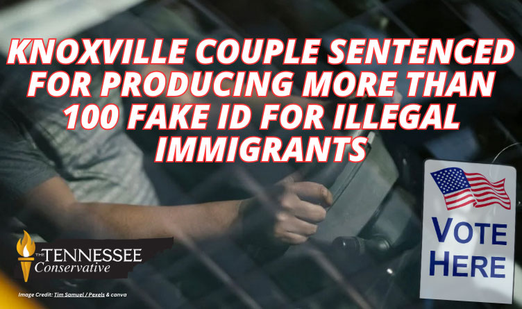 Knoxville Couple Sentenced For Producing More Than 100 Fake ID For Illegal Immigrants