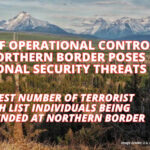 Lack Of Operational Control At Northern Border Poses National Security Threats