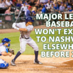 Major League Baseball Won't Expand To Nashville, Elsewhere Before 2029