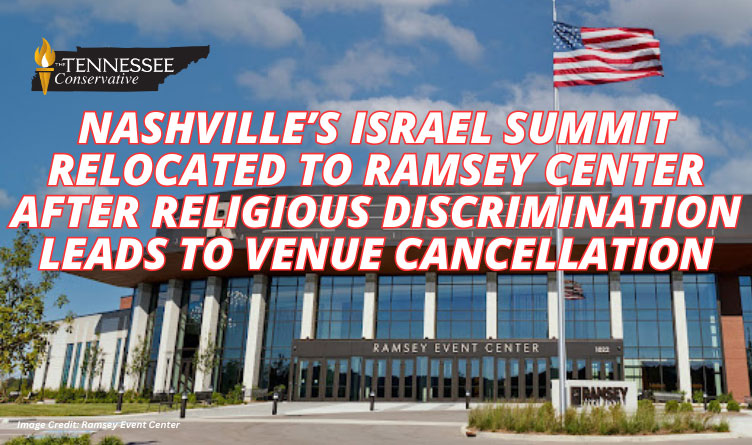 Nashville’s Israel Summit Relocated To Ramsey Center After Religious Discrimination Leads To Venue Cancellation