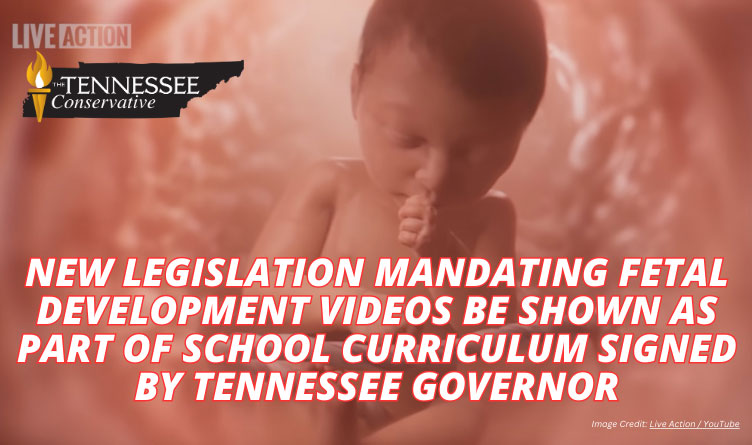New Legislation Mandating Fetal Development Videos Be Shown As Part Of School Curriculum Signed By Tennessee Governor