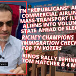 TN "Republicans" Allow Commercial Airline To Mass-Transport Illegal Aliens Into Volunteer State Ahead Of Election; Richey Champions Immigration Check for TN Voters; RINOs Rally Behind Tom Hatcher & 4 More…