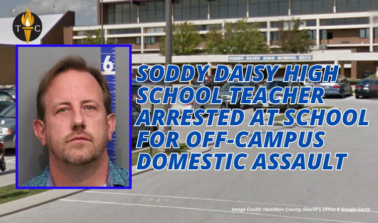 Soddy Daisy High School Teacher Arrested At School For Off-Campus Domestic Assault