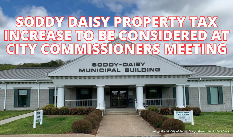 Soddy Daisy Property Tax Increase To Be Considered At City Commissioners Meeting