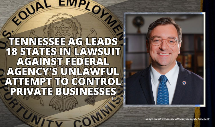 Tennessee AG Leads 18 States In Lawsuit Against Federal Agency's Unlawful Attempt To Control Private Businesses