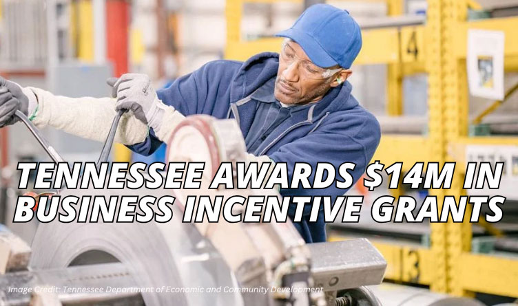 Tennessee Awards $14M In Business Incentive Grants