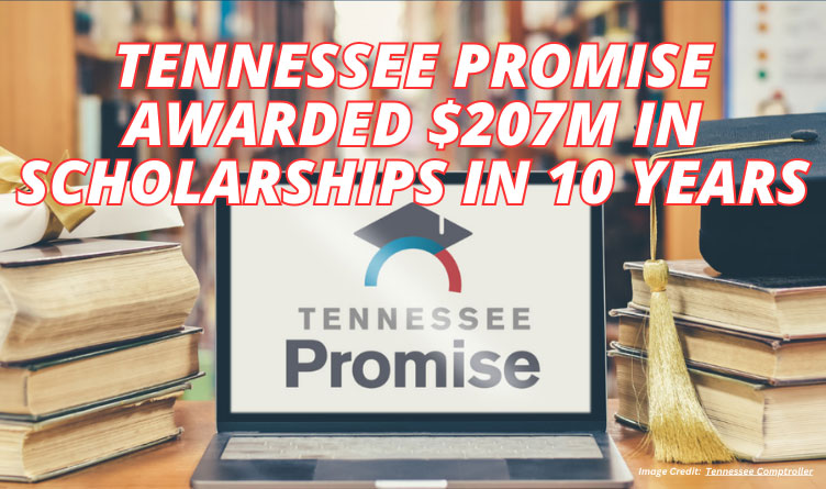 Tennessee Promise Awarded $207M In Scholarships In 10 Years