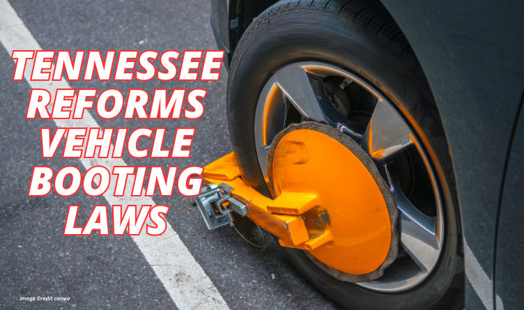 Tennessee Reforms Vehicle Booting Laws