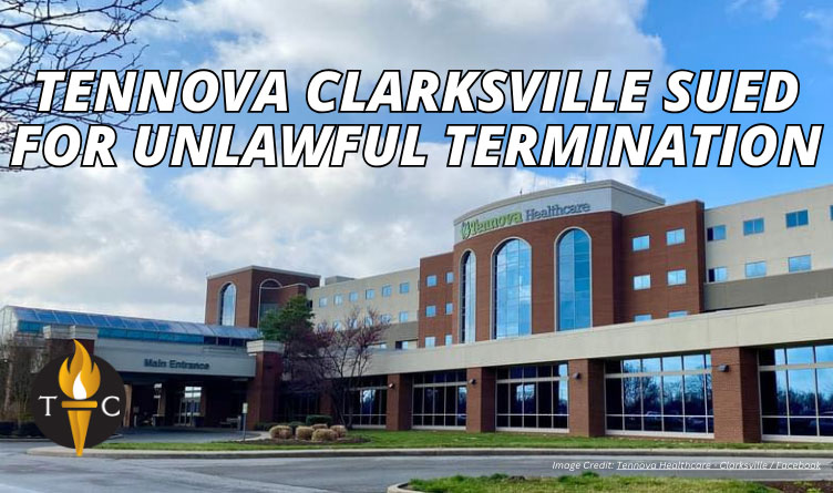 Tennova Clarksville Sued For Unlawful Termination
