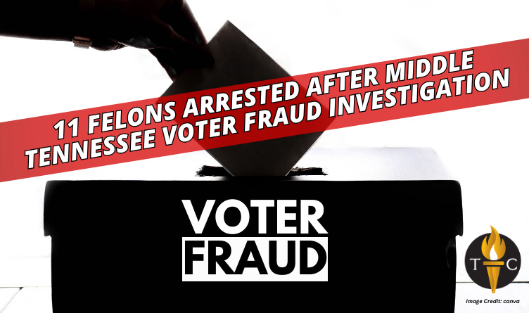 11 Felons Arrested After Middle Tennessee Voter Fraud Investigation