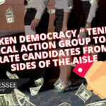 “A Broken Democracy,” Tennessee Political Action Group To Fund Moderate Candidates From Both Sides Of The Aisle