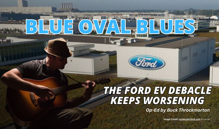 Blue Oval Blues - The Ford EV Debacle Keeps Worsening