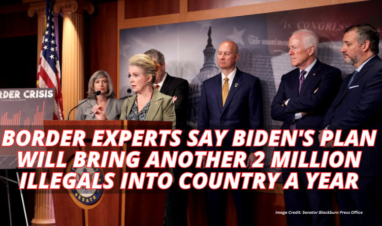 Border Experts Say Biden's Plan Will Bring Another 2 Million Illegals Into Country A Year