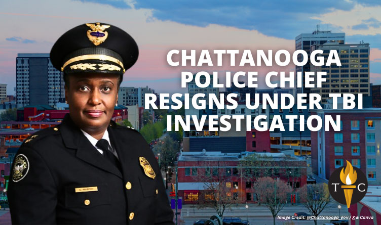 Chattanooga Police Chief Resigns Under TBI Investigation