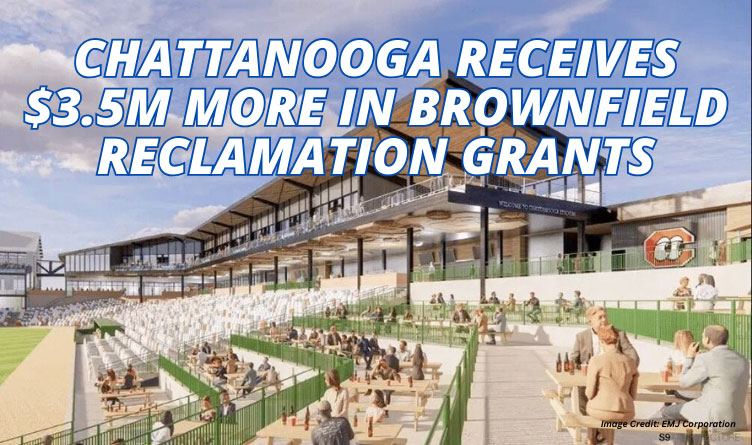 Chattanooga Receives $3.5M More In Brownfield Reclamation Grants