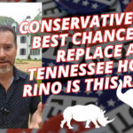 Conservatives' #1 Best Chance To Replace A Tennessee House RINO Is This Race... Want To Make A Difference? Here's How….