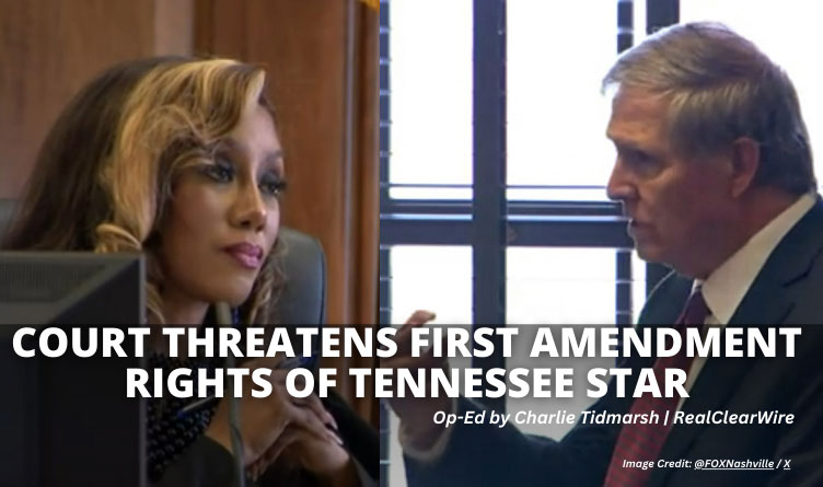 Court Threatens First Amendment Rights Of Tennessee Star (Op-Ed)