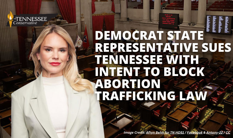 Democrat State Representative Sues Tennessee With Intent To Block Abortion Trafficking Law