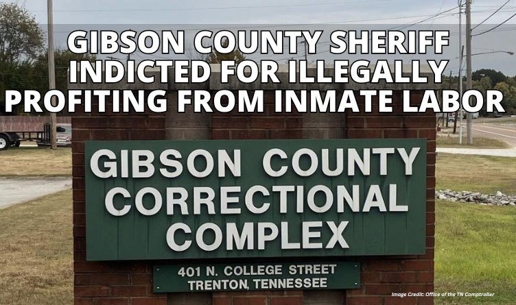 Gibson County Sheriff Indicted For Illegally Profiting From Inmate Labor