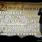 Haile Ignored By 2nd Amendment Groups - "Saying You Support Egg Freedom Doesn’t Make You A Chicken"