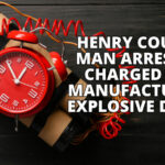 Henry County Man Arrested, Charged For Manufacturing Explosive Device