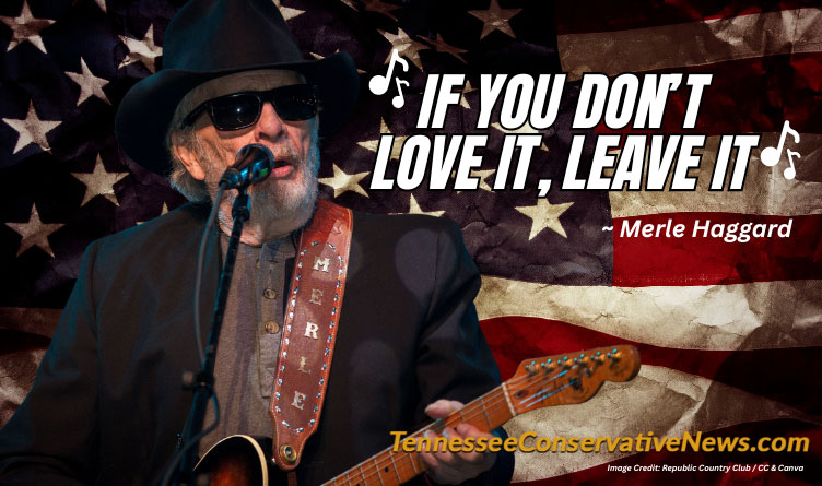 If You Don't Love It, Leave It - Merle Haggard - Patriotic Meme