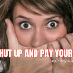 Just Shut Up And Pay Your Taxes!