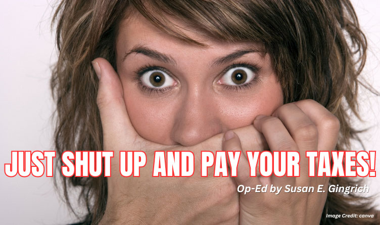 Just Shut Up And Pay Your Taxes!