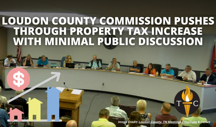 Loudon County Commission Pushes Through Property Tax Increase With Minimal Public Discussion