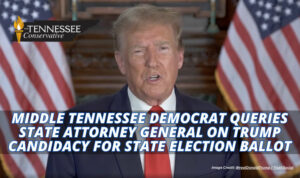 Middle Tennessee Democrat Queries State Attorney General On Trump Candidacy For State Election Ballot