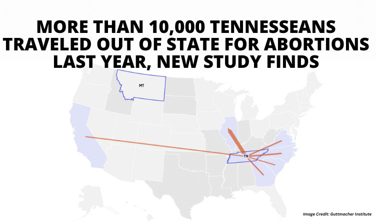 More Than 10,000 Tennesseans Traveled Out Of State For Abortions Last Year, New Study Finds