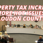 Property Tax Increase & More Hot Issues In Loudon County