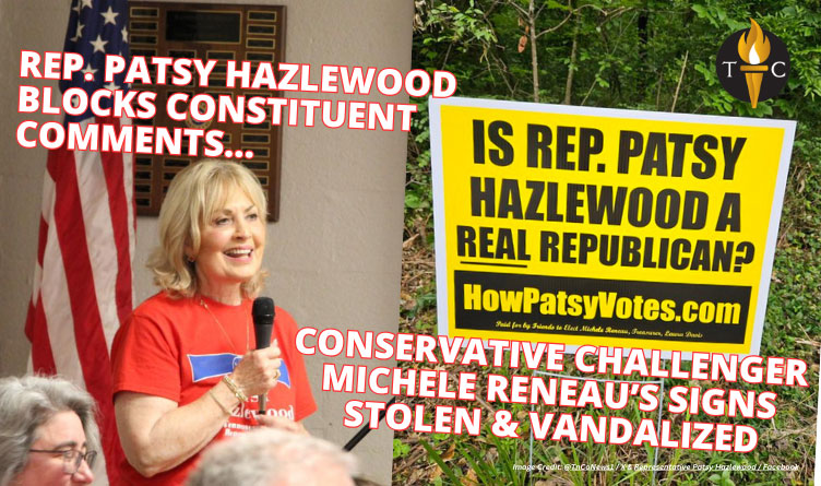 Rep. Patsy Hazlewood Blocks Constituent Comments, Conservative Challenger Michele Reneau’s Signs Stolen & Vandalized