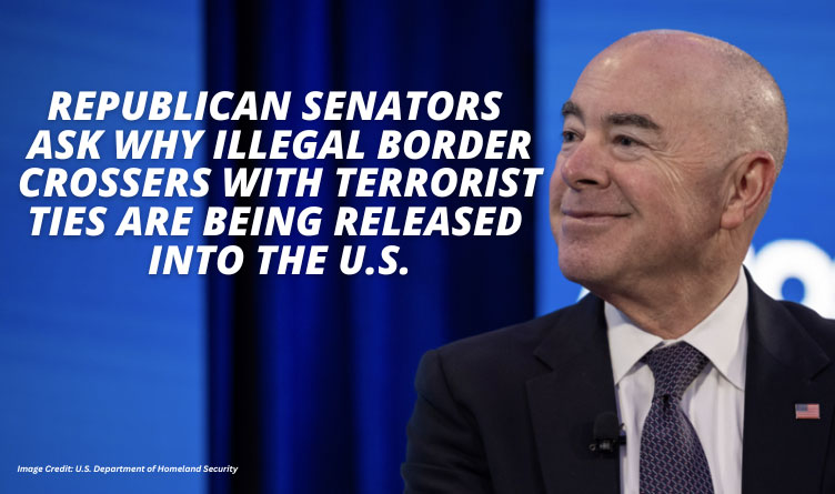 Republican Senators Ask Why Illegal Border Crossers With Terrorist Ties Are Being Released Into The U.S.