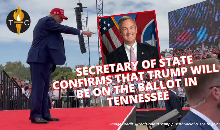 Secretary Of State Confirms That Trump Will Be On The Ballot In Tennessee