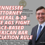 Tennessee Attorney General & 20 Other State AGs Fight Race-Based American Bar Association Rule
