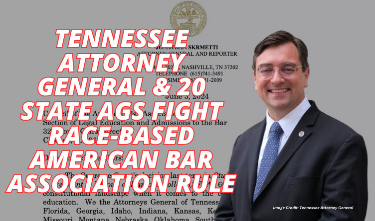 Tennessee Attorney General & 20 Other State AGs Fight Race-Based American Bar Association Rule
