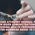 Tennessee Attorney General Pushes Back On Biden Administration's Rule Requiring Health Providers To Administer Hormone Drugs To Children