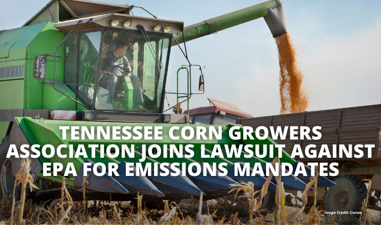 Tennessee Corn Growers Association Joins Lawsuit Against EPA For Emissions Mandates
